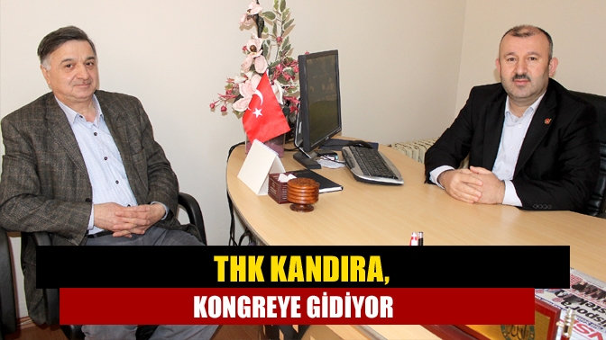 THK Kandıra, kongreye gidiyor