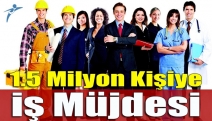 1.5 milyon kişiye iş müjdesi