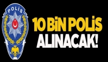 10 bin polis adayı alınacak