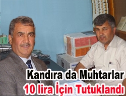 Kandıra’da Muhtarlar 10 lira için tutuklandı