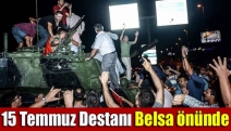 15 Temmuz Destanı Belsa önünde