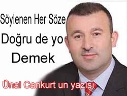 Söylenen Her Söze Doğru de yo Demek?