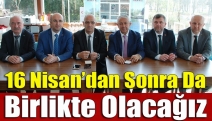 16 Nisan’dan sonra da birlikte olacağız