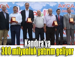 Kandıraya 300 milyonluk yatırım geliyor