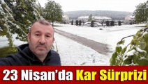 23 Nisan’da kar sürprizi