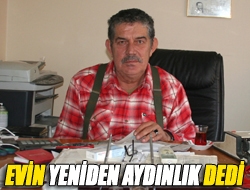 Evin yeniden Aydınlık dedi