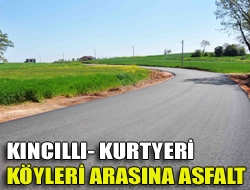 Kıncıllı- Kurtyeri köyleri arasına asfalt