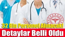 32 Bin Personel Alınacak! Detaylar Belli Oldu