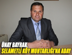 Günay Bayrak, Selametli Köy Muhtarlığına aday