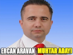 Ercan Aravan muhtar adayı