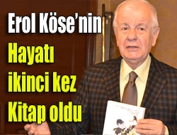 Erol Kösenin hayatı ikinci kez kitap oldu