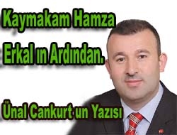 Kaymakam Hamza Erkal'ın Ardından.