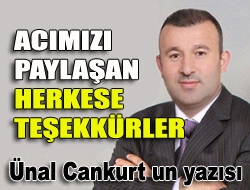 Acımızı paylaşan herkese teşekkürler