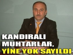 Kandıralı muhtarlar, yine yok sayıldı