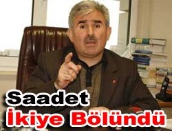 Saadet ikiye bölündü