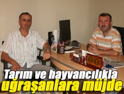 Tarım ve hayvancılıkla uğraşanlara müjde