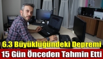 6.3 büyüklüğündeki depremi 15 gün önceden tahmin etti