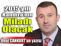 2015 yılı Kandıranın miladı olacak