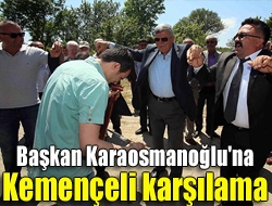 Başkan Karaosmanoğlu'na kemençeli karşılama