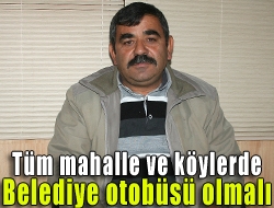 Her mahallede belediye otobüsü olmalı