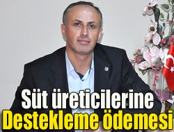 Süt üreticilerine destekleme ödemesi