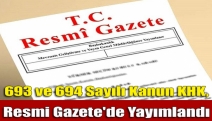 693 ve 694 Sayılı Kanun KHK, Resmi Gazete'de Yayımlandı