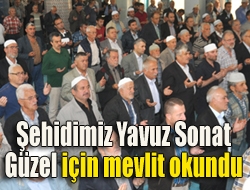 Şehidimiz Yavuz Sonat Güzel için mevlit okundu