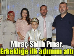 Miraç Salih, erkekliğe ilk adımını attı