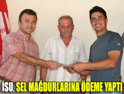 İSU, sel mağdurlarına ödeme yaptı