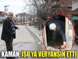 Kaman, İSUya veryansın etti