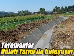 Toromanlar Göleti tarım ile buluşuyor