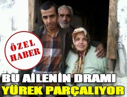 Bu ailenin dramı yürek parçalıyor