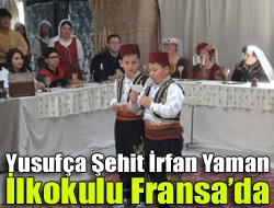 Yusufça Şehit İrfan Yaman İlkokulu Fransada