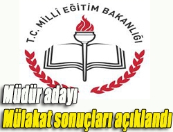 Müdür adayı mülakat sonuçları açıklandı