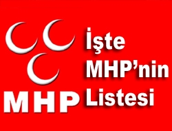 İşte MHPnin Listesi