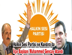 Halkın Sesi Partisi ne Kandıra da İlçe Başkanı Muhammed Gencay atandı