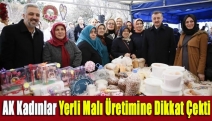 AK Kadınlar Yerli Malı Üretimine Dikkat Çekti