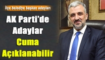 AK Parti’de adaylar Cuma açıklanabilir