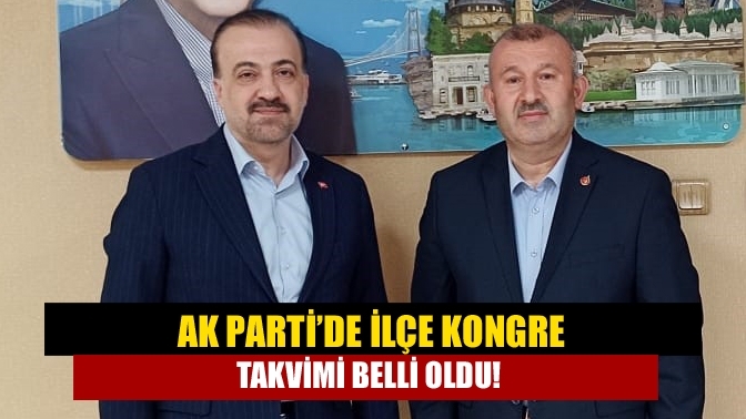 AK Parti’de ilçe kongre takvimi belli oldu!