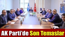 AK Parti’de son temaslar