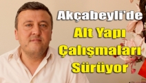 Akçabeyli’de alt yapı çalışmaları sürüyor