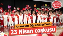 Anaokulu Öğrencileri’nin 23 Nisan coşkusu