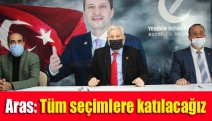 Aras: Tüm seçimlere katılacağız