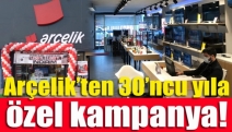 Arçelik’ten 30’ncu yıla özel kampanya!