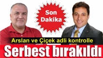 Arslan ve Çiçek adli kontrolle serbest bırakıldı