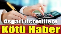 Asgari ücretlilere kötü haber