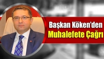 Başkan Köken’den muhalefete çağrı