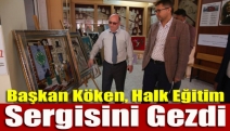 Başkan Köken, Halk Eğitim sergisini gezdi