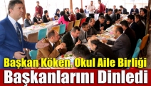 Başkan Köken, okul aile birliği başkanlarını dinledi