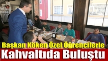 Başkan Köken Özel Öğrencilerle Kahvaltıda Buluştu